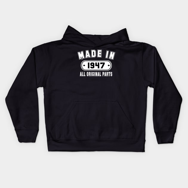 Made In 1947 All Original Parts Kids Hoodie by PeppermintClover
